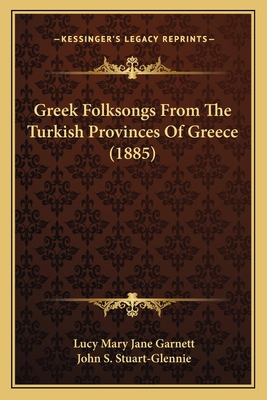 Greek Folksongs From The Turkish Provinces Of G... 1164661841 Book Cover
