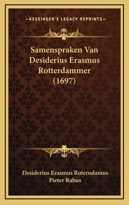 Samenspraken Van Desiderius Erasmus Rotterdamme... [Dutch] 1166269329 Book Cover