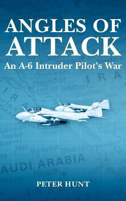 Angles of Attack, An A-6 Intruder Pilot's War 1467924210 Book Cover