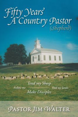 Fifty Years a Country Pastor (Shepherd) 1425145795 Book Cover
