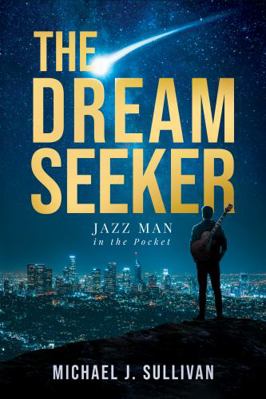 The Dream Seeker: Jazz Man in the Pocket 1954000391 Book Cover