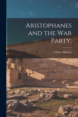 Aristophanes and the War Party; 101441766X Book Cover