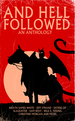 And Hell Followed: An Anthology 1639510583 Book Cover