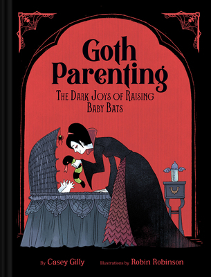 Goth Parenting: The Dark Joys of Raising Baby Bats 1797229850 Book Cover