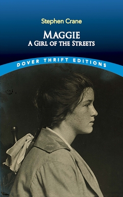 Maggie: A Girl of the Streets 0486831817 Book Cover