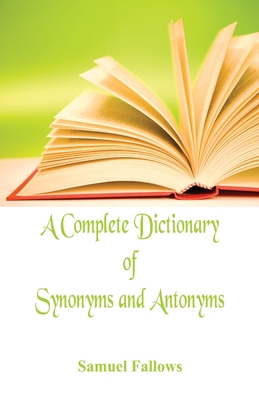 A Complete Dictionary of Synonyms and Antonyms 9386423170 Book Cover