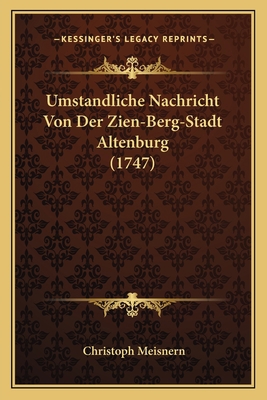 Umstandliche Nachricht Von Der Zien-Berg-Stadt ... [German] 116633984X Book Cover