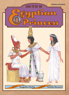 How to Be an Egyptian Princess 0792275489 Book Cover