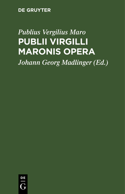 Publii Virgilli Maronis Opera: Locis Parallelis [German] 3112630696 Book Cover