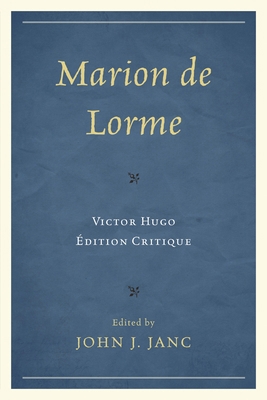 Marion de Lorme: Victor Hugo: Édition Critique 076186072X Book Cover