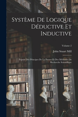 Système De Logique Déductive Et Inductive; Expo... [French] 1016587163 Book Cover