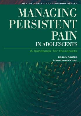 Managing Persistent Pain in Adolescents: A Hand... 1846190126 Book Cover