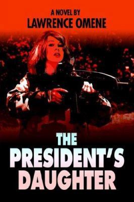 The President's Daughter 0595376789 Book Cover
