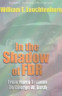 In the Shadow of FDR: From Harry Truman to Geor... 0801487374 Book Cover