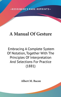 A Manual Of Gesture: Embracing A Complete Syste... 1436947235 Book Cover