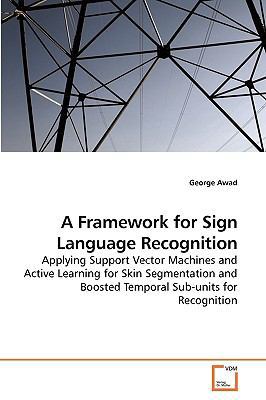 A Framework for Sign Language Recognition 3639126580 Book Cover