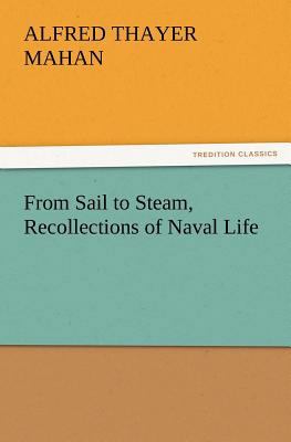 From Sail to Steam, Recollections of Naval Life 384722316X Book Cover