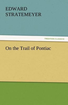 On the Trail of Pontiac 3842463049 Book Cover