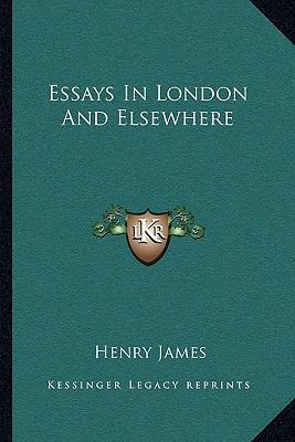 Essays In London And Elsewhere 1163101214 Book Cover
