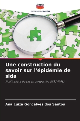Une construction du savoir sur l'épidémie de sida [French] 6209114792 Book Cover