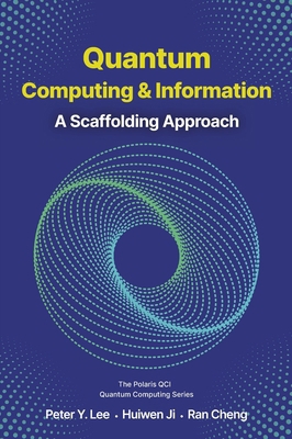 Quantum Computing and Information: A Scaffoldin... 1961880024 Book Cover