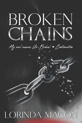 Broken Chains: My Soul Remains Un-Broken B0DNNPKW5F Book Cover