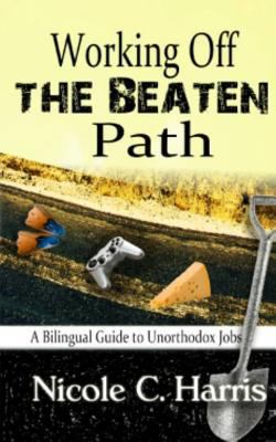 Working Off the Beaten Path: A Bilingual Guide ... 1945145161 Book Cover