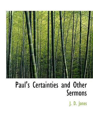Paul's Certainties and Other Sermons 1115084240 Book Cover