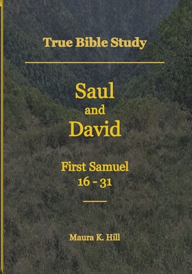 True Bible Study - Saul and David First Samuel ... B08L9QFT5K Book Cover