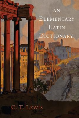 An Elementary Latin Dictionary [Latin] 1614274932 Book Cover