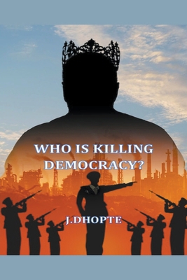 Who is killing Democracy? B0CYYFW893 Book Cover