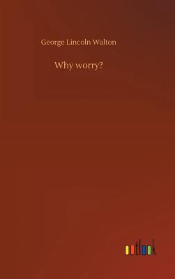 Why worry? 3732642232 Book Cover