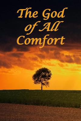 The God of All Comfort: Bible Promises to Comfo... 1075312612 Book Cover