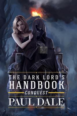 The Dark Lord's Handbook: Conquest 1502820536 Book Cover