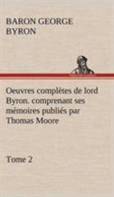 Oeuvres complètes de lord Byron. Tome 2. compre... [French] 3849144674 Book Cover