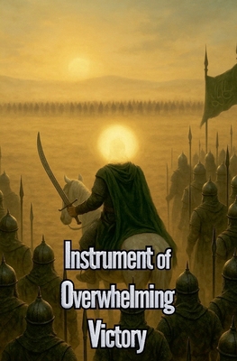 Instrument of Overwhelming Victory B0FM3C9ZJB Book Cover