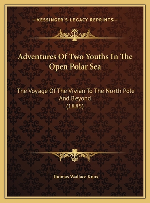 Adventures Of Two Youths In The Open Polar Sea:... 1169762654 Book Cover
