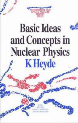 Basic Ideas and Concepts in Nuclear Physics, an... 075030300X Book Cover