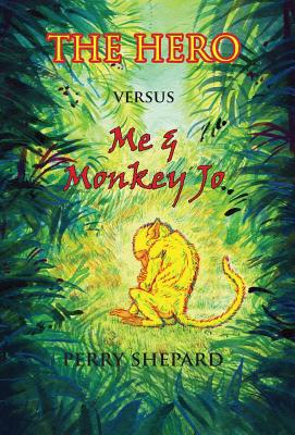 THE HERO Versus Me & Monkey Jo 1941237231 Book Cover