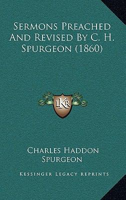 Sermons Preached And Revised By C. H. Spurgeon ... 1165868172 Book Cover