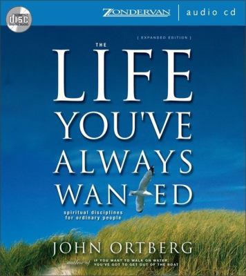 The Life You've Always Wanted: Spiritual Discip... 0310248051 Book Cover