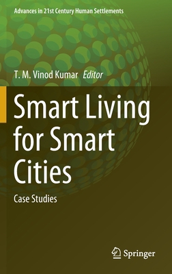 Smart Living for Smart Cities: Case Studies 9811546142 Book Cover