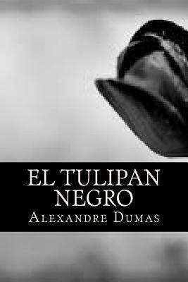 El tulipan negro (Spanish Edition) [Spanish] 1541004280 Book Cover