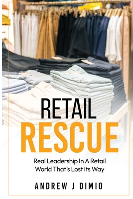 Retail Rescue: Real Leadership in a Retail Worl... B0FB923GWJ Book Cover