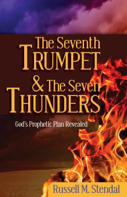 The Seventh Trumpet and the Seven Thunders: God... 1622450981 Book Cover