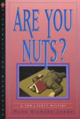 Are You Nuts?: A Tom & Scott Mystery 0312206348 Book Cover