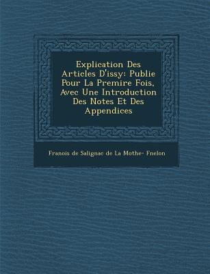 Explication Des Articles D'Issy: Publi E Pour L... [French] 1286879787 Book Cover