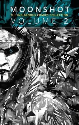 Moonshot: The Indigenous Comics Collection (Vol... 1774505320 Book Cover