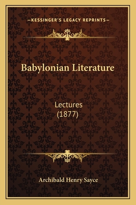 Babylonian Literature: Lectures (1877) 1166428710 Book Cover