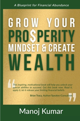 Grow your Prosperity Mindset and Create Wealth 1955272352 Book Cover